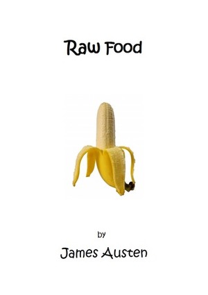 Raw Food by James Austen