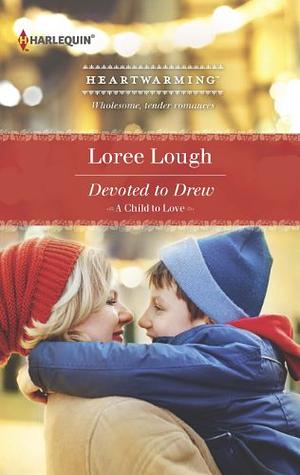 Devoted to Drew by Loree Lough, Loree Lough