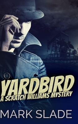 Yardbird: Large Print Hardcover Edition by Mark Slade