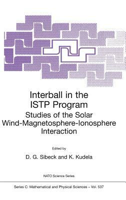 Interball in the Istp Program: Studies of the Solar Wind-Magnetosphere-Ionosphere Interaction by 