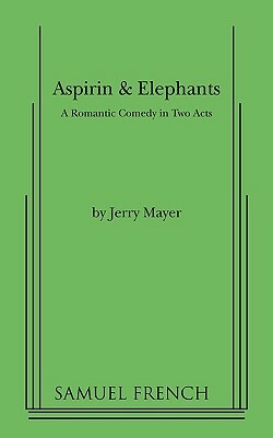 Aspirin & Elephants by Jerry Mayer