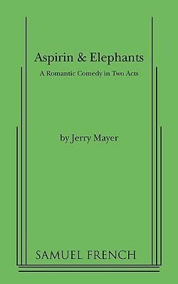 Aspirin & Elephants by Jerry Mayer