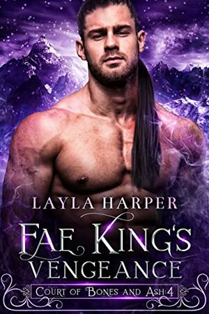 Fae King's Vengeance by Layla Harper