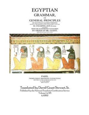 Egyptian Grammar, Or General Principles Of Egyptian Sacred Writing: The foundation of Egyptology by Jean Francois Champollion