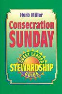 Consecration Sunday Stewardship Program Guest Leader Guide by Herb Miller