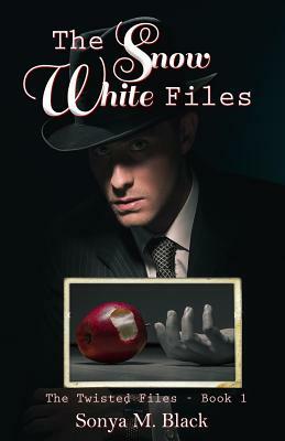 The Snow White Files by Sonya M. Black