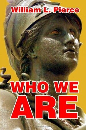 Who We Are by William Luther Pierce