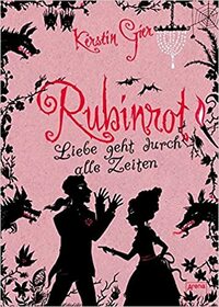 Rubinrot. Liebe geht durch alle Zeiten by Kerstin Gier