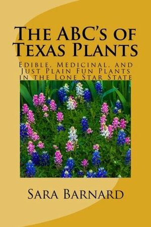The ABC's of Texas Plants by Sara (Barnard) Harris