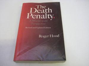 The Death Penalty: A World-wide Perspective by Roger Hood