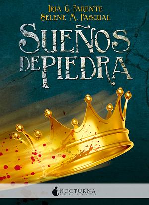 Sueños de piedra by Selene M. Pascual, Iria G. Parente