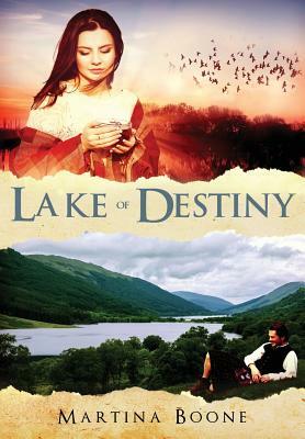 Lake of Destiny: A Celtic Legends Novel by Martina Boone