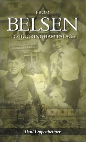 From Belsen To Buckingham Palace by Paul Oppenheimer