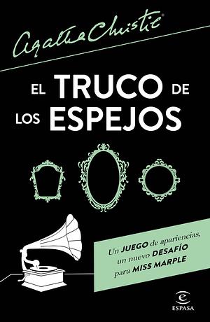 El truco de los espejos by Agatha Christie