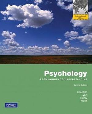 Psychology: From Enquiry to Understanding by Steven Jay Lynn, Scott O. Lilienfeld, Scott O. Lilienfeld, Laura L. Namy