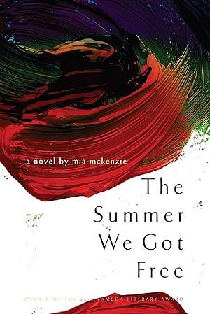 The Summer We Got Free by Mia McKenzie