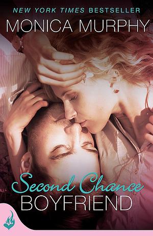 Second Chance Boyfriend by Monica Murphy