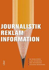 Journalistik reklam information by Lars Petersson, Bo Bergström, Suzanne Rosendahl, Åke Pettersson