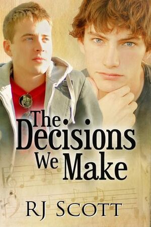 The Decisions We Make by RJ Scott