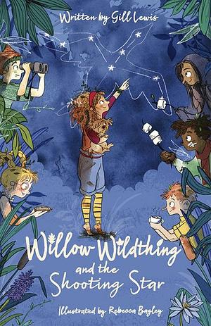 Willow Wildthing and the Shooting Star by Gill Lewis