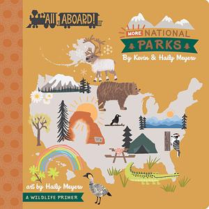 All Aboard! More National Parks: A Wildlife Primer by Haily Meyers, Kevin Meyers