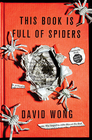 This Book Is Full of Spiders by David Wong, Jason Pargin