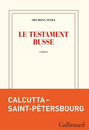Le testament russe by Shumona Sinha