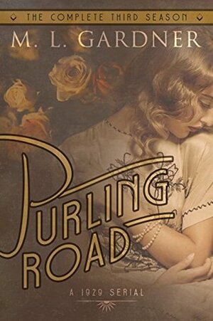 Purling Road - The Complete Third Season: Episodes 1-10 by M.L. Gardner