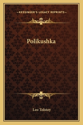 Polikushka by Leo Tolstoy