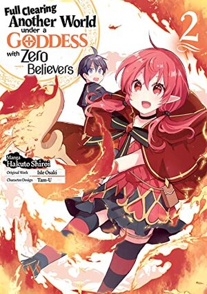 Full Clearing Another World under a Goddess with Zero Believers (Manga) Volume 2 by Hakuto Shiroi, Isle Osaki