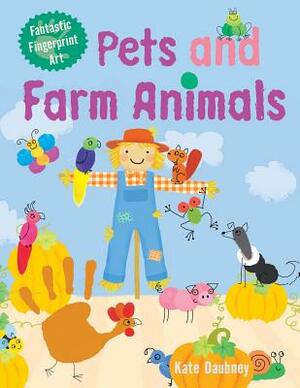 Pets and Farm Animals by Kate Daubney