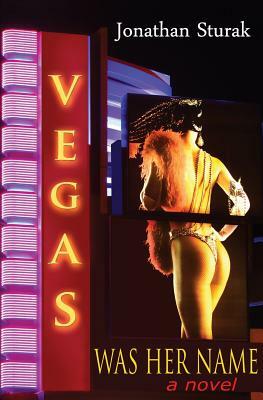 Vegas Was Her Name by Jonathan Sturak
