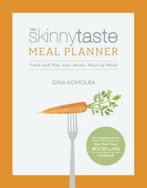 The Skinnytaste Meal Planner: Track and Plan Your Meals, Week-by-Week by Gina Homolka