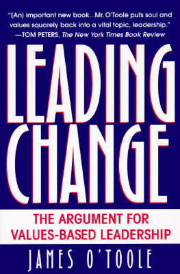 Leading Change: The Argument for Values-Based Leadership by James O'Toole