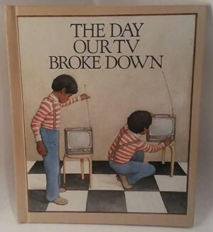 The Day Our TV Broke Down by Betty Ren Wright