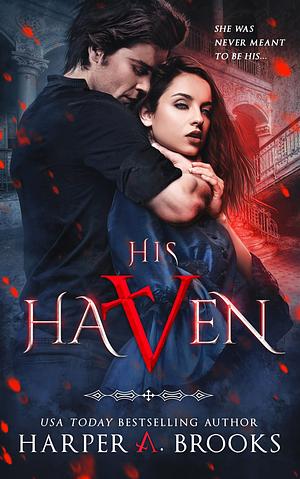 His Haven by Harper A. Brooks