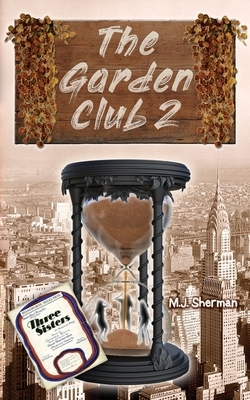 The Garden Club 2 by M. J. Sherman