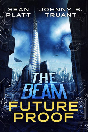 Future Proof (The Beam) by Sean Platt, Johnny Truant