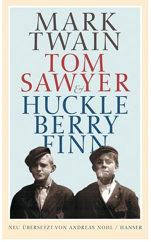 Tom Sawyer und Huckleberry Finn . Tom Sawyer &amp; Huckelberry Finn by Mark Twain