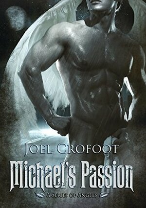 Michael's Passion by Joel Crofoot