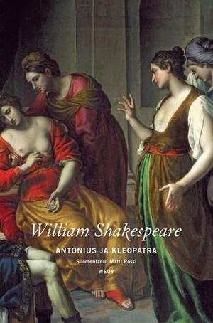 Antonius ja Kleopatra by Jaana Toivari-Viitala, William Shakespeare