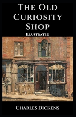 The Old Curiosity Shop Illustrated by Charles Dickens