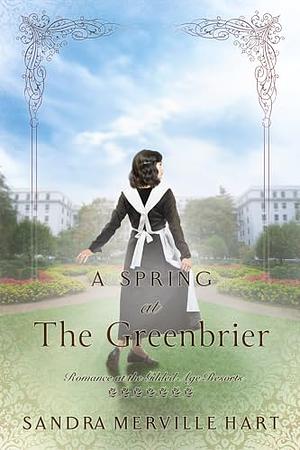 A Spring at The Greenbrier by Sandra Merville Hart