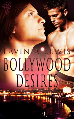 Bollywood Desires by Lavinia Lewis
