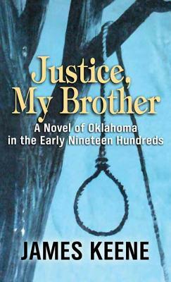 Justice, My Brother by James Keene