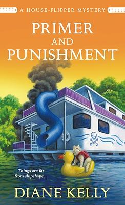 Primer and Punishment: A House-Flipper Mystery by Diane Kelly