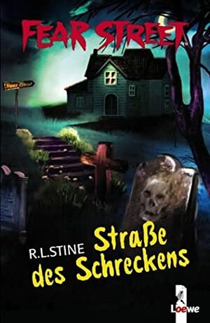 Straße des Schreckens (Fear Street) by R.L. Stine