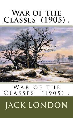 War of the Classes by Jack London