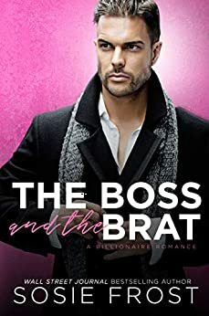 The Boss and the Brat by Sosie Frost