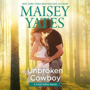 Unbroken Cowboy by Maisey Yates